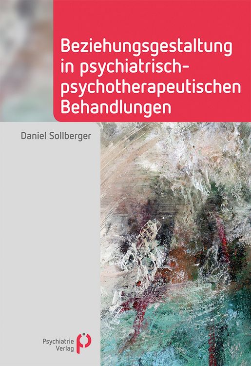 Produktbild: Beziehungsgestaltung in psychiatrisch-psychotherapeutischen Behandlungen