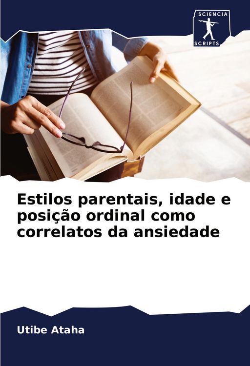Produktbild: Estilos parentais, idade e posi&ccedil;&atilde;o ordinal como correlatos da ansiedade