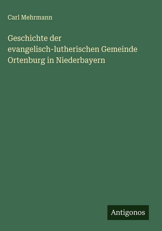 Produktbild: Geschichte der evangelisch-lutherischen Gemeinde Ortenburg in Niederbayern