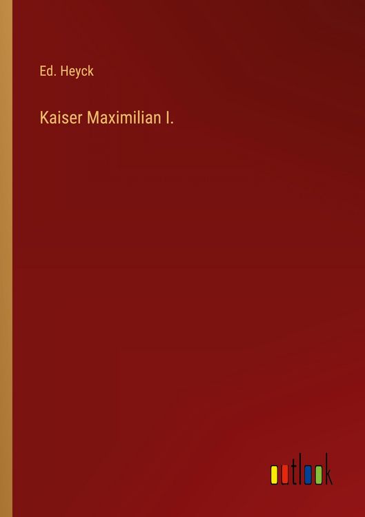 Produktbild: Kaiser Maximilian I.
