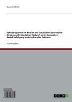 Produktbild: Schwierigkeiten im Bereich des schulischen Lernens bei Kindern nicht-deutscher Herkunft unter besonderer Ber&uuml;cksichtigung sozio-kultureller Faktoren