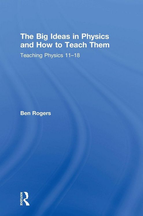 Produktbild: The Big Ideas in Physics and How to Teach Them
