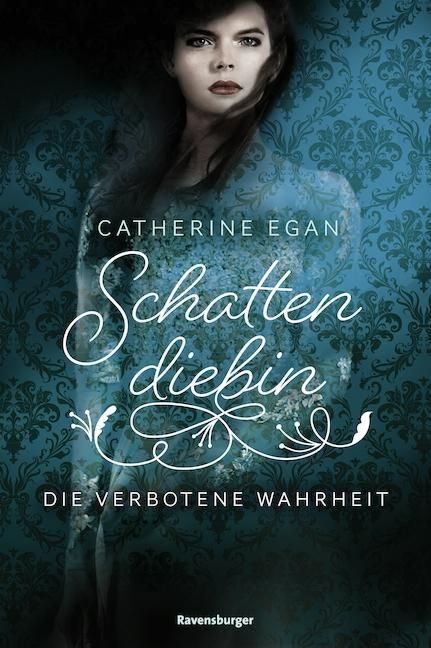 Produktbild: Egan, C: Schattendiebin, Band 2: Die verbotene Wahrheit