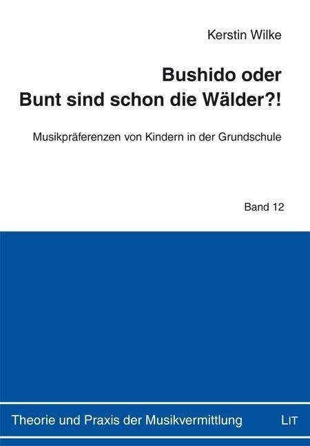 Produktbild: Wilke, K: Bushido oder Bunt sind schon die W&auml;lder?!
