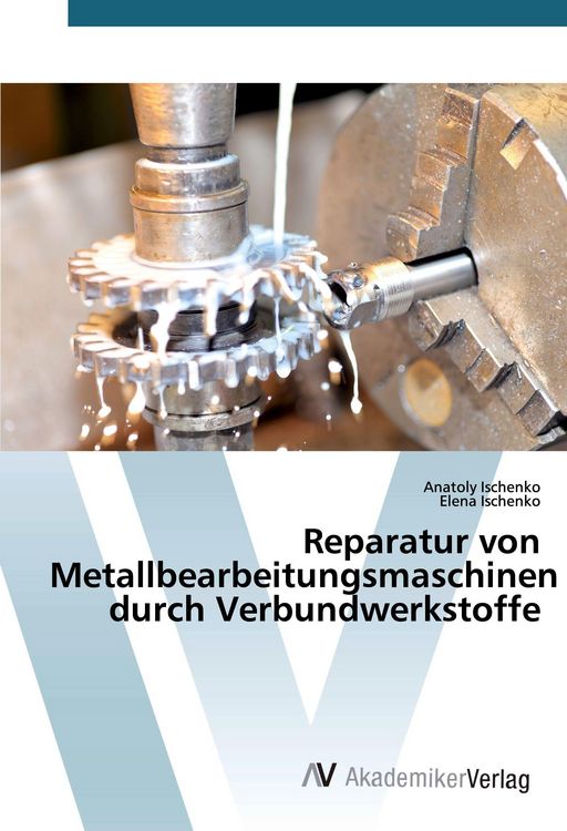 Produktbild: Reparatur von Metallbearbeitungsmaschinen durch Verbundwerkstoffe