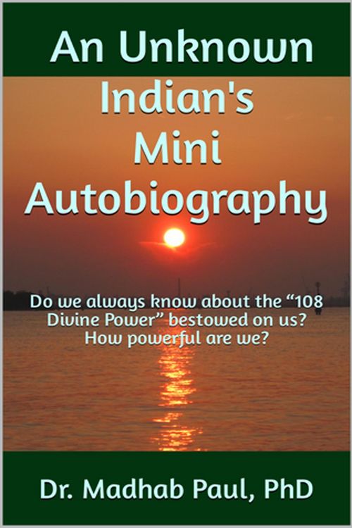 Produktbild: An Unknown Indian's Mini Autobiography: Do We Always Know about the "108 Divine Power" Bestowed on Us?
