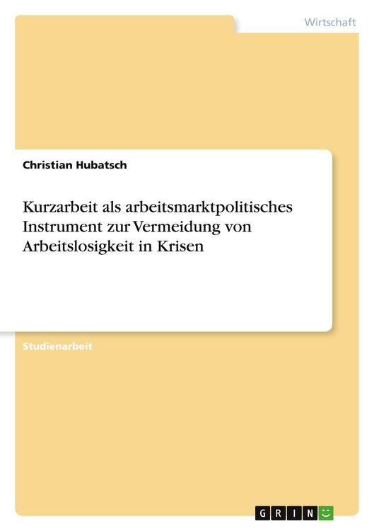 Produktbild: Kurzarbeit als arbeitsmarktpolitisches Instrument zur Vermeidung von Arbeitslosigkeit in Krisen