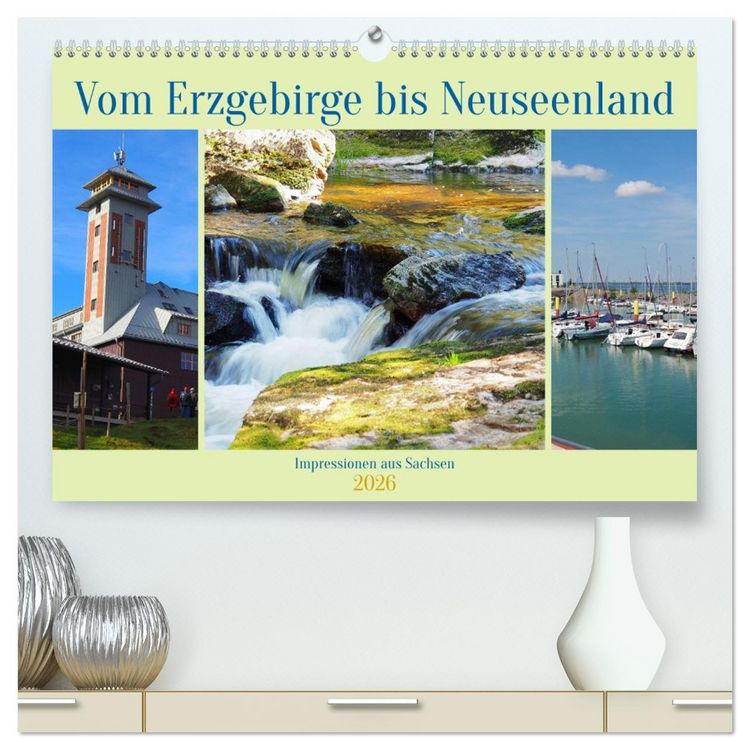 Produktbild: Vom Erzgebirge bis Neuseenland - Impressionen aus Sachsen (hochwertiger Premium Wandkalender 2026 DIN A2 quer), Kunstdruck in Hochglanz