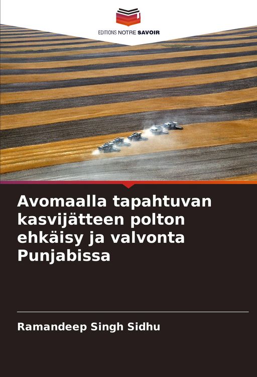 Produktbild: Avomaalla tapahtuvan kasvij&auml;tteen polton ehk&auml;isy ja valvonta Punjabissa