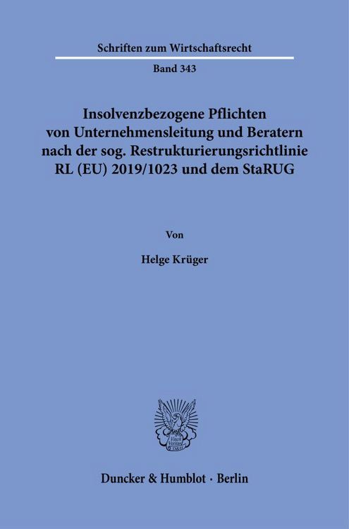 Produktbild: Insolvenzbezogene Pflichten von Unternehmensleitung und Beratern nach der sog. Restrukturierungsrichtlinie RL (EU) 2019-1023 und dem StaRUG.