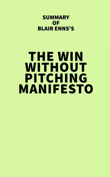 Produktbild: Summary of Blair Enns's The Win Without Pitching Manifesto