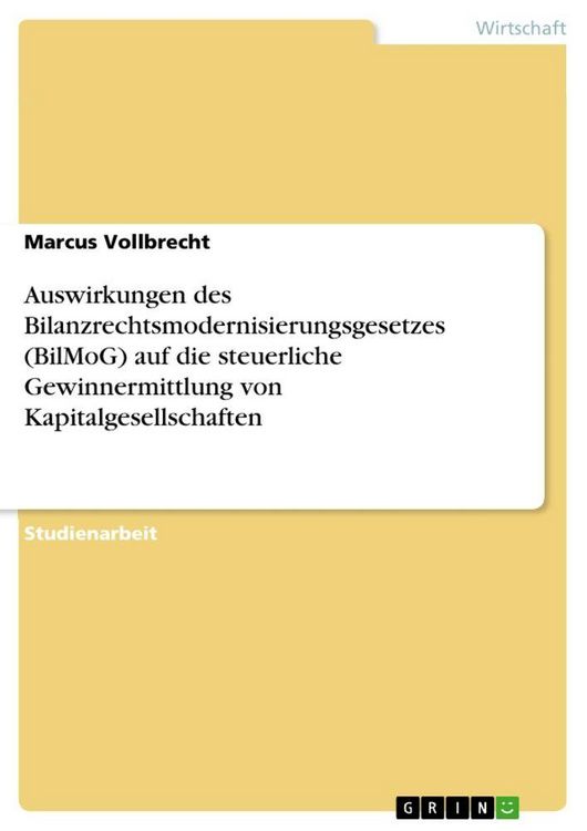 Produktbild: Auswirkungen des Bilanzrechtsmodernisierungsgesetzes (BilMoG) auf die steuerliche Gewinnermittlung von Kapitalgesellschaften