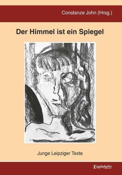 Produktbild: Der Himmel ist ein Spiegel - Junge Leipziger Texte