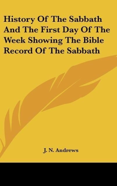 Produktbild: Andrews, J: History Of The Sabbath And The First Day Of The