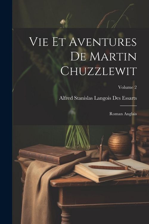 Produktbild: Vie et aventures de Martin Chuzzlewit: Roman anglais; Volume 2