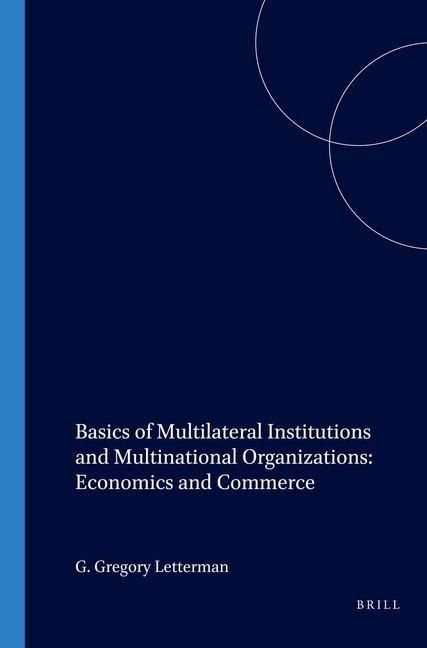 Produktbild: Basics of Multilateral Institutions and Organizations: Economics and Commerce