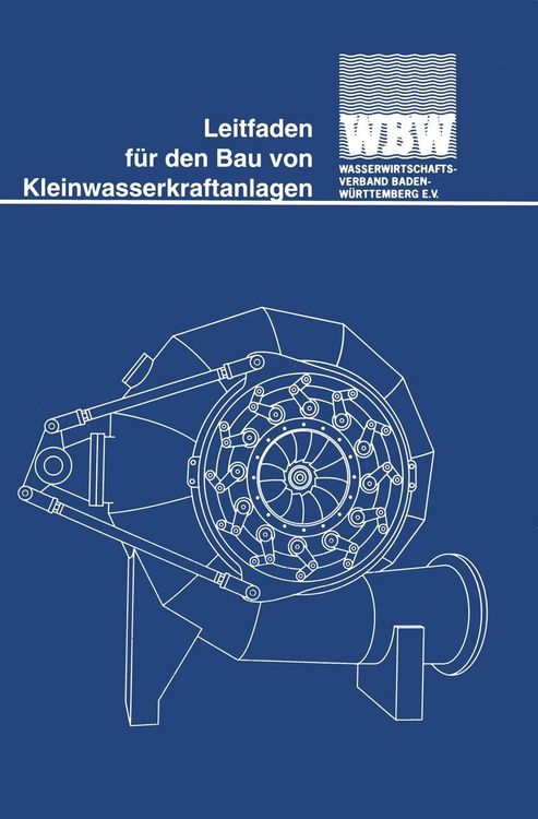 Produktbild: Leitfaden f&uuml;r den Bau von Kleinwasserkraftanlagen