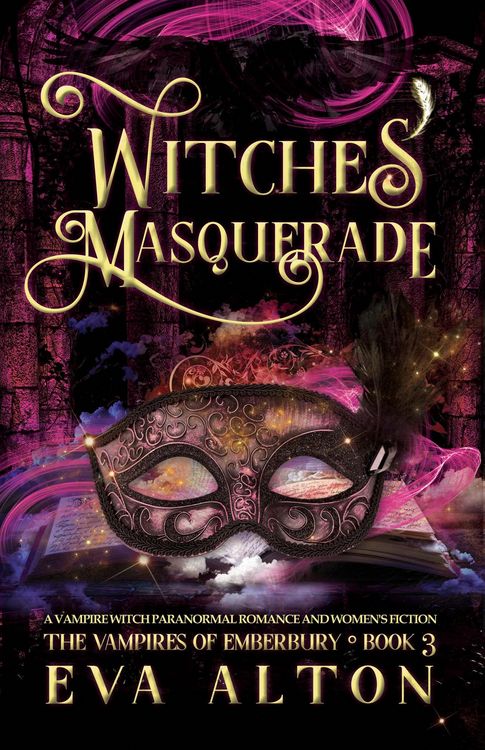 Produktbild: Witches' Masquerade: A Vampire Witch Paranormal Romance and Women's Fiction (The Vampires of Emberbury, #3)