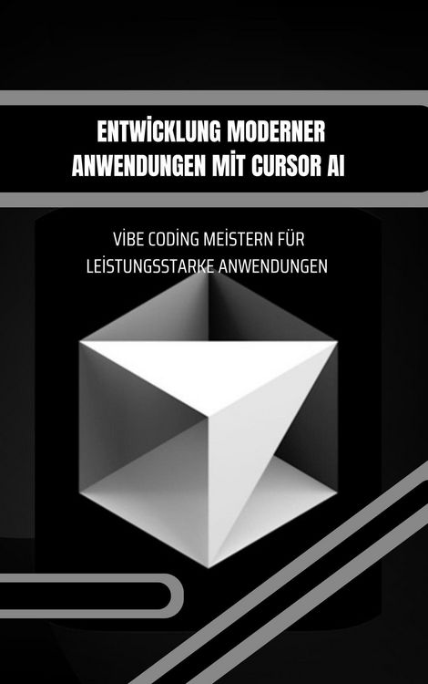 Produktbild: Entwicklung moderner Anwendungen mit Cursor AI: Vibe Coding meistern f&uuml;r leistungsstarke Anwendungen