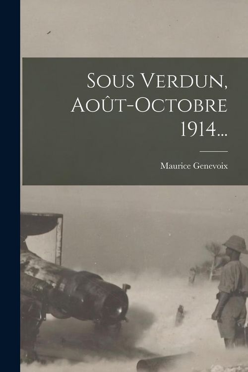 Produktbild: Sous Verdun, Ao&ucirc;t-octobre 1914...