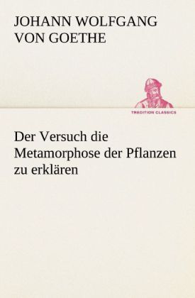 Produktbild: Der Versuch die Metamorphose der Pflanzen zu erkl&auml;ren
