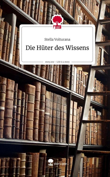 Produktbild: Die H&uuml;ter des Wissens. Life is a Story - story.one