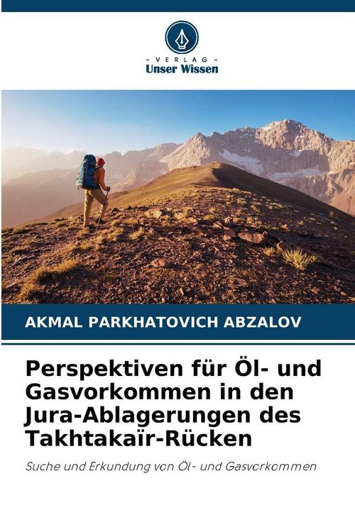 Produktbild: Perspektiven f&uuml;r &Ouml;l- und Gasvorkommen in den Jura-Ablagerungen des Takhtaka&iuml;r-R&uuml;cken