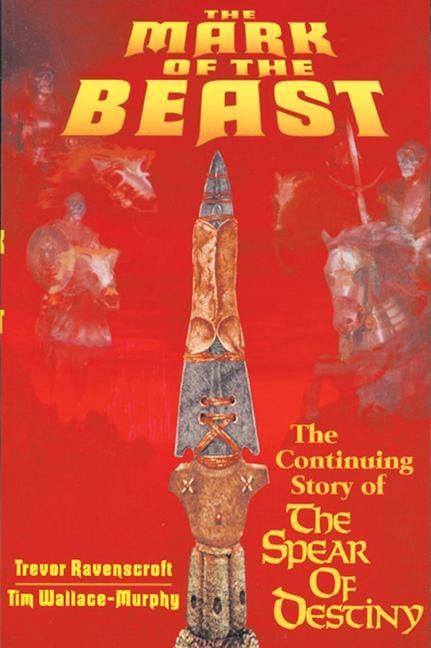 Produktbild: The Mark of the Beast: The Continuing Story of the Spear of Destiny