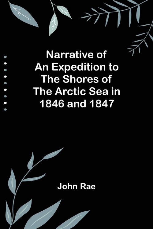 Produktbild: Narrative of an Expedition to the Shores of the Arctic Sea in 1846 and 1847