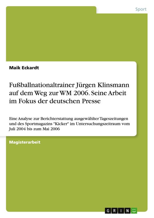 Produktbild: Fu&szlig;ballnationaltrainer J&uuml;rgen Klinsmann auf dem Weg zur WM 2006. Seine Arbeit im Fokus der deutschen Presse