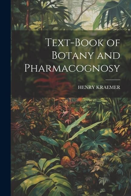 Produktbild: Text-Book of Botany and Pharmacognosy