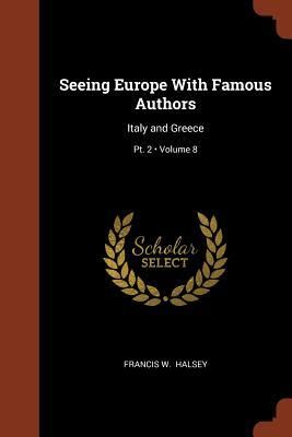 Produktbild: Seeing Europe With Famous Authors: Italy and Greece; Volume 8; Pt. 2