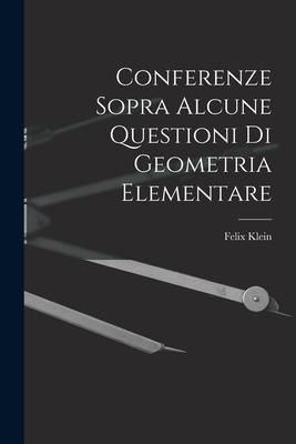 Produktbild: Conferenze Sopra Alcune Questioni Di Geometria Elementare