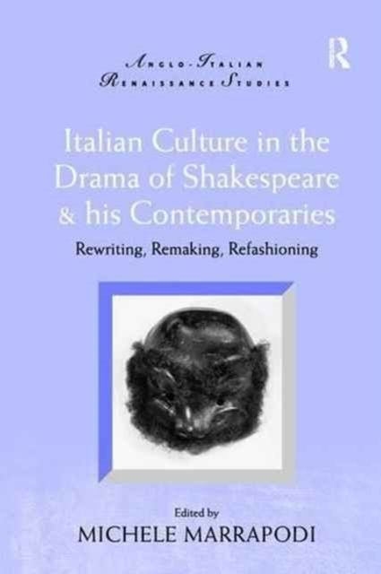 Produktbild: Italian Culture in the Drama of Shakespeare and His Contempo