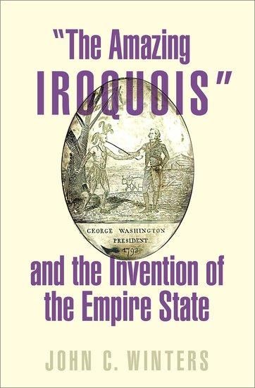 Produktbild: The Amazing Iroquois and the Invention of the Empire State