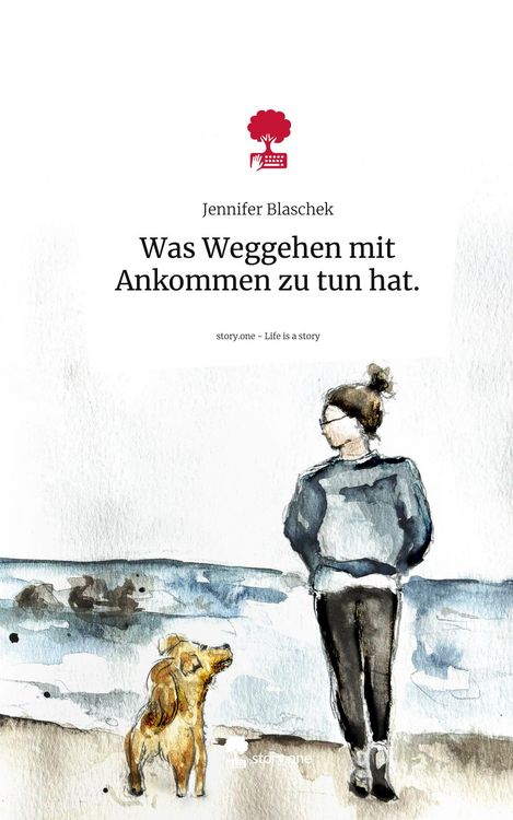 Produktbild: Was Weggehen mit Ankommen zu tun hat.. Life is a Story - story.one