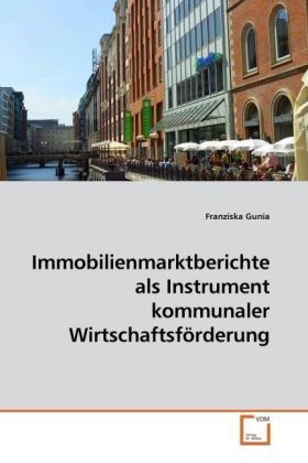 Produktbild: Gunia, F: Immobilienmarktberichte als Instrument kommunaler