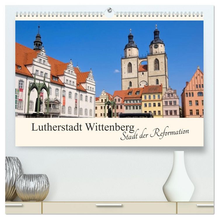 Produktbild: Lutherstadt Wittenberg - Stadt der Reformation (hochwertiger Premium Wandkalender 2026 DIN A2 quer), Kunstdruck in Hochglanz