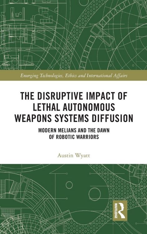 Produktbild: The Disruptive Impact of Lethal Autonomous Weapons Systems Diffusion