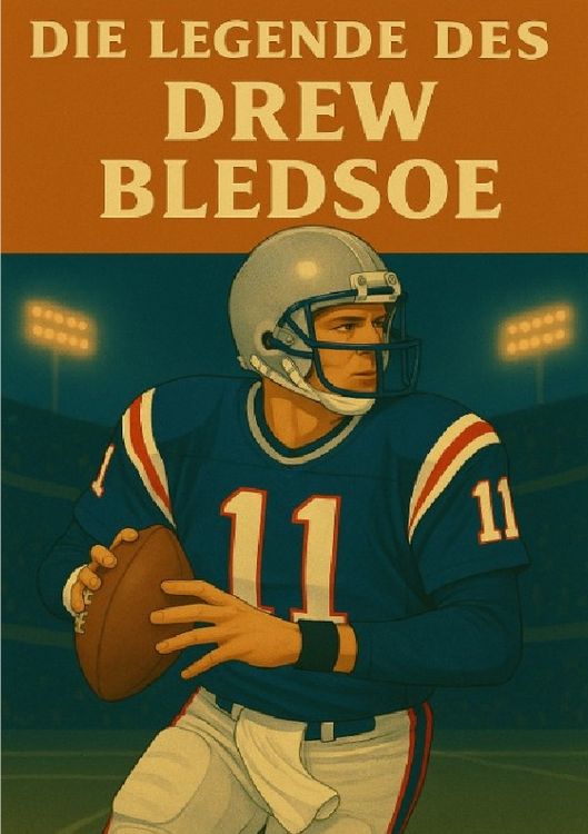 Produktbild: Football Legenden / Die Legende des Drew Bledsoe