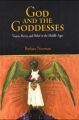 Produktbild: God and the Goddesses: Vision, Poetry, and Belief in the Middle Ages