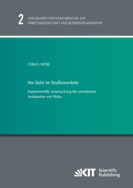Produktbild: Vor-Sicht im Stra&szlig;enverkehr - Experimentelle Untersuchung der somatischen Antizipation von Risiko