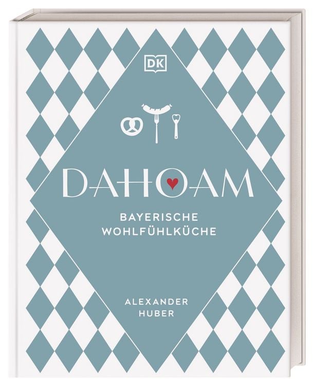 Produktbild: Dahoam: Bayerische Wohlf&uuml;hlk&uuml;che