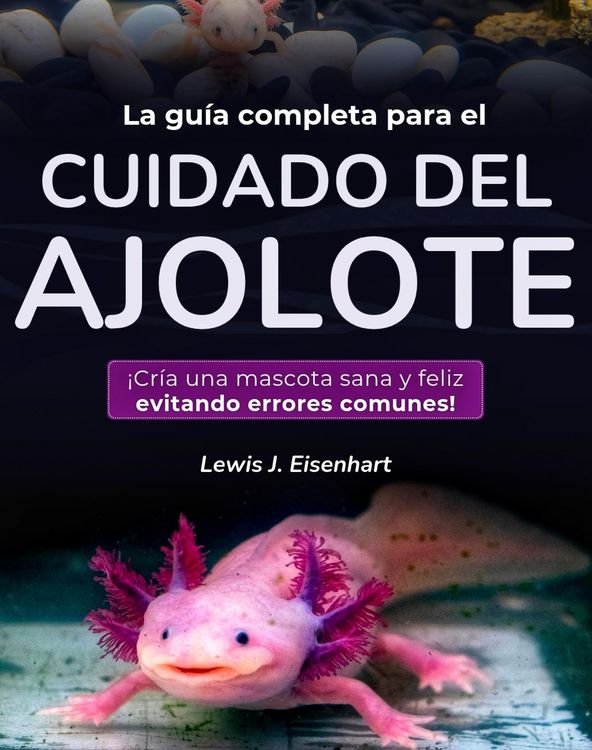 Produktbild: La gu&iacute;a completa para el cuidado del ajolote