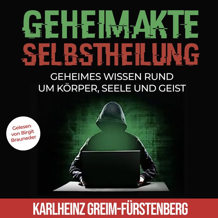 Produktbild: Geheimakte Selbstheilung: Geheimes Wissen rund um K&ouml;rper, Seele und Geist