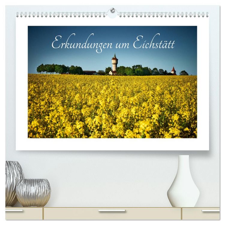 Produktbild: Erkundungen um Eichst&auml;tt (hochwertiger Premium Wandkalender 2026 DIN A2 quer), Kunstdruck in Hochglanz