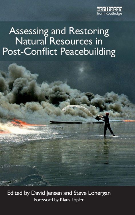 Produktbild: Assessing and Restoring Natural Resources In Post-Conflict Peacebuilding