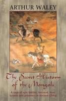 Produktbild: Waley, A: The Secret History of The Mongols & Other Works