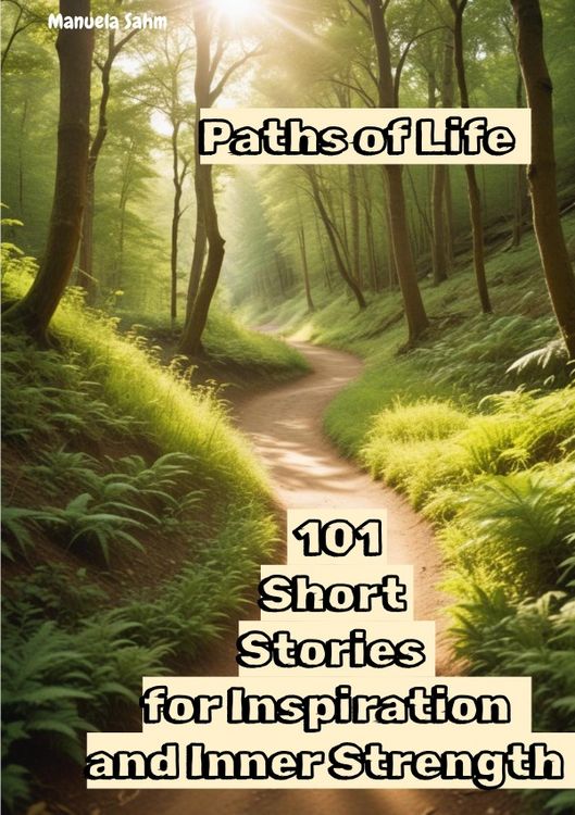 Produktbild: Paths Life - 101 Short Stories for Inspiration and Inner Strength
