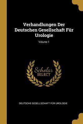 Produktbild: Verhandlungen Der Deutschen Gesellschaft F&uuml;r Urologie; Volume 1